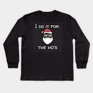 I do it for the ho's Kids Long Sleeve T-Shirt